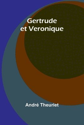 Gertrude et Veronique 1