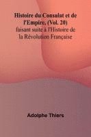 bokomslag Histoire du Consulat et de l'Empire, (Vol. 20); faisant suite à l'Histoire de la Révolution Française