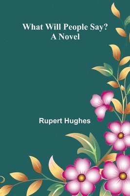 bokomslag What Will People Say? A Novel