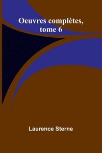 bokomslag Oeuvres compltes, tome 6