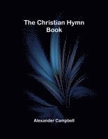 bokomslag The Christian Hymn Book