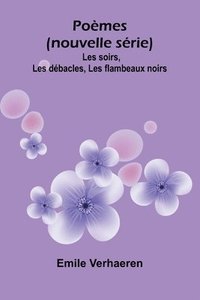 bokomslag Po mes (nouvelle s rie): Les soirs, Les d bacles, Les flambeaux noirs