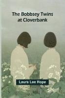 bokomslag The Bobbsey Twins At Cloverbank