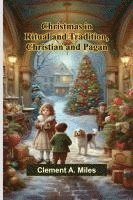 bokomslag Christmas in Ritual and Tradition, Christian and Pagan
