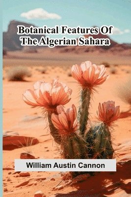 bokomslag Botanical Features Of The Algerian Sahara