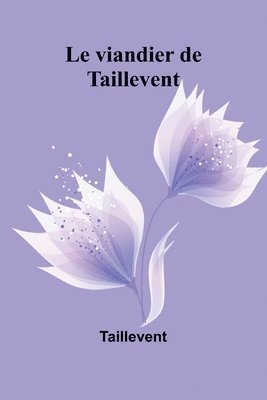 Le viandier de Taillevent 1