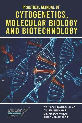 bokomslag Practical Manual of Cytogenetics, Molecular Biology and Biotechnology