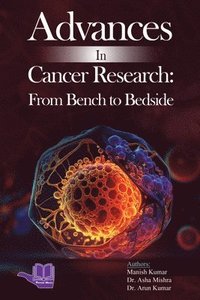 bokomslag Advances In Cancer Research: From Bench To Bedside