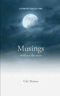 bokomslag Musings without the muse