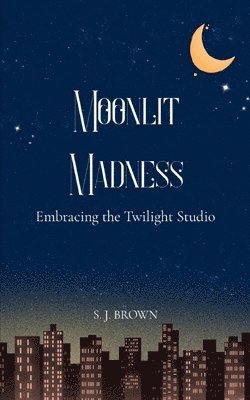 S. J. Brown - Moonlit Madness, Häftad