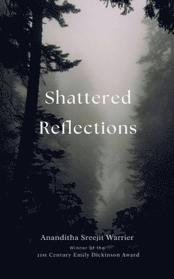bokomslag Shattered Reflections-A Dark and Melancholic Poetic Anthology
