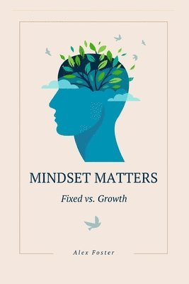 Mindset Matters Fixed vs. Growth 1