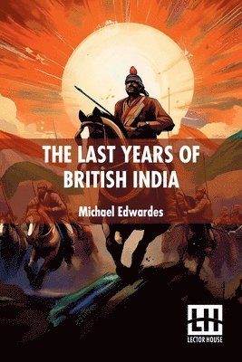 bokomslag The Last Years Of British India