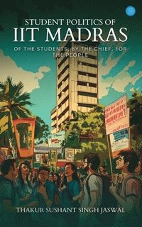 bokomslag Student Politics of IIT Madras