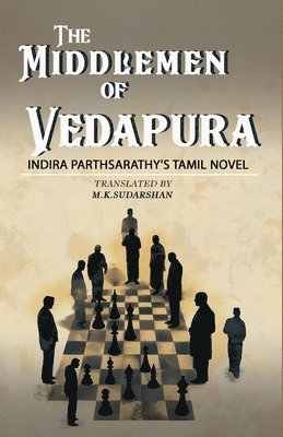 bokomslag Middlemen of Vedapura: Indira Parthsarathy's Tamil Novel