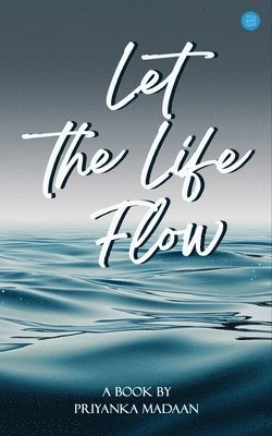 bokomslag Let the Life Flow