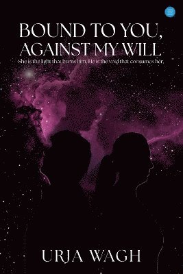 Urja Wagh, Urja Wagh - Bound to You, Against My Will, Häftad