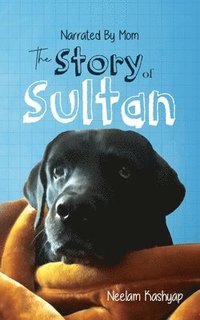 bokomslag Narrated By Mom - The Story of Sultan  (Editionsecond)