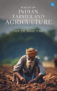 bokomslag Plight of Indian Farmer and Agriculture