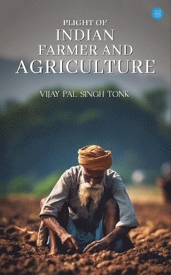 bokomslag Plight of Indian Farmer and Agriculture