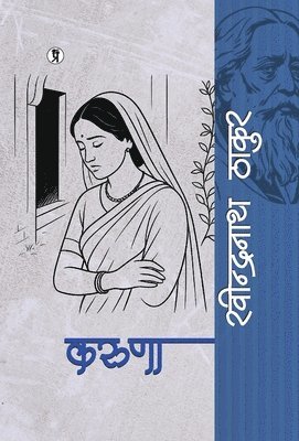 Rabindranath Tagore - Karuna, Inbunden