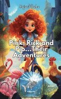 bokomslag Pink, Rick and Pip......Their Adventure