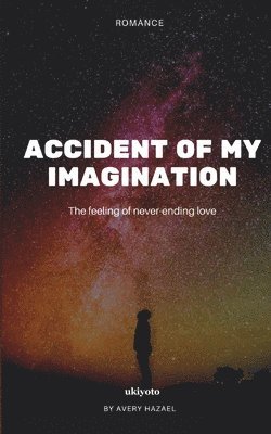 ACCIDENT OF MY IMAGINATION (Edition1) 1