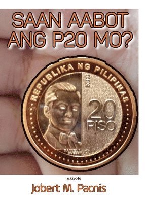 bokomslag Saan Aabot Ang P20 Mo?