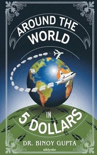 bokomslag Around the World in 5 Dollars