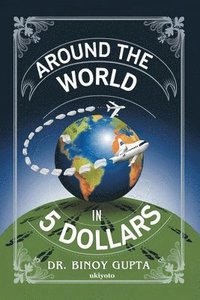 bokomslag Around the World in 5 Dollars