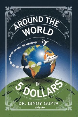 Around the World in 5 Dollars 1