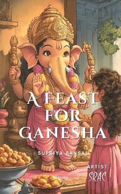 A Feast for Ganesha 1