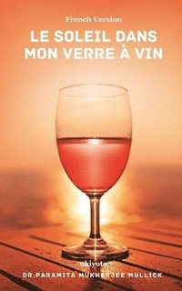 bokomslag Le soleil dans mon verre  vin