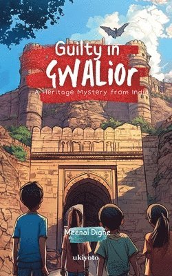 Guilty in Gwalior 1