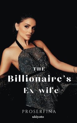 bokomslag BILLIONAIRE'S EX-WIFE (Edition1)