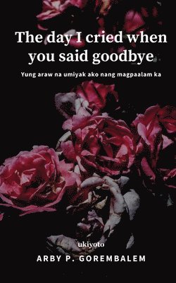 DAY I CRIED WHEN YOU SAID GOODBYE (Edition1)