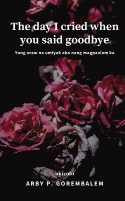 The day I cried when you said goodbye 1