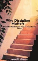 Avan B. Maamo, Avan B Maamo, Avan B. Maamo - Why Discipline Matters, Inbunden