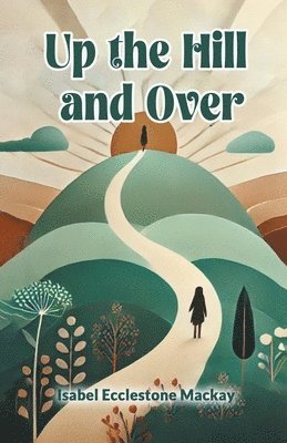 bokomslag Up the Hill and Over (Edition2024)