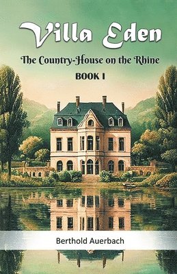 Villa EdenThe Country-House on the Rhine BOOK I (Edition2024) 1