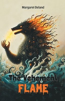 bokomslag The Vehement Flame