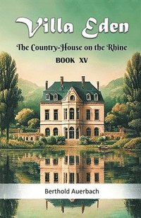 bokomslag Villa EdenThe Country-House on the Rhine BOOK XV (Edition2024)