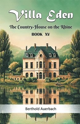 Villa EdenThe Country-House on the Rhine BOOK XV (Edition2024) 1