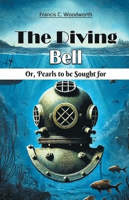 bokomslag Diving BellOr, Pearls to be Sought for (Edition2024)