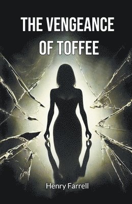 Henry Farrell - vengeance of Toffee (Edition2024), Häftad
