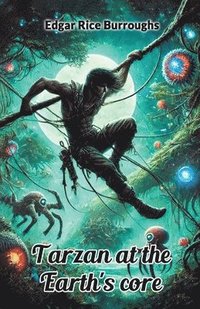 bokomslag Tarzan at the Earth's core (Edition2024)