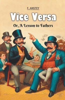 bokomslag Vice VersaOr, A Lesson to Fathers (Edition2024)