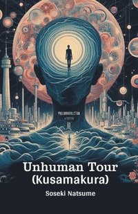 bokomslag Unhuman Tour (Kusamakura)