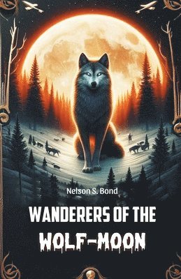 bokomslag Wanderers of the Wolf-Moon