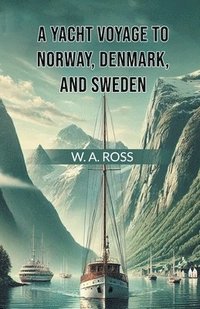bokomslag Yacht Voyage To Norway, Denmark, And Sweden (Edition2024)